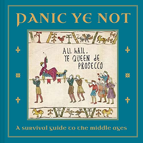 Panic Ye Not: A survival guide to the middle ages (Hysterical Heritage) von Portico